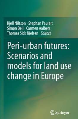 Peri-urban futures: Scenarios and models for land use change in Europe