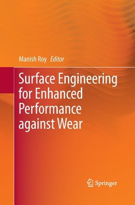 Surface Engineering for Enhanced Performance against Wear