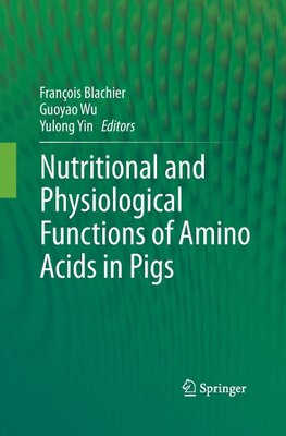 Nutritional and Physiological Functions of Amino Acids in Pigs