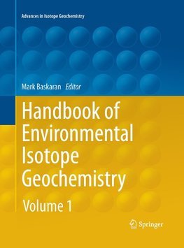 Handbook of Environmental Isotope Geochemistry