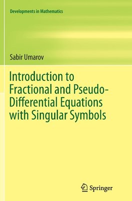 Introduction to Fractional and Pseudo-Differential Equations with Singular Symbols