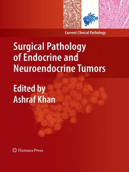 Surgical Pathology of Endocrine and Neuroendocrine Tumors