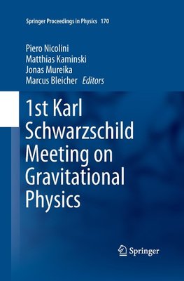 1st Karl Schwarzschild Meeting on Gravitational Physics