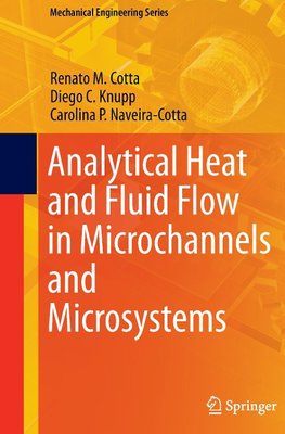 Analytical Heat and Fluid Flow in Microchannels and Microsystems