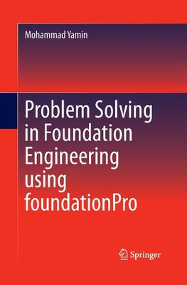 Problem Solving in Foundation Engineering using foundationPro