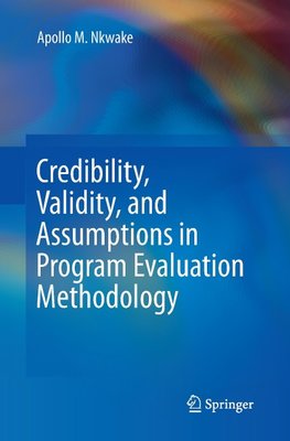 Credibility, Validity, and Assumptions in Program Evaluation Methodology