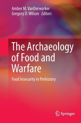 The Archaeology of Food and Warfare