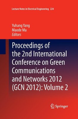 Proceedings of the 2nd International Conference on Green Communications and Networks 2012 (GCN 2012): Volume 2