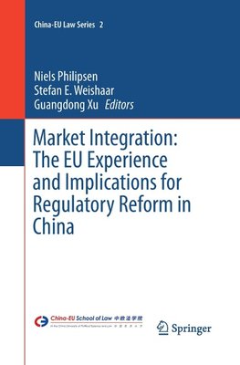 Market Integration: The EU Experience and Implications for Regulatory Reform in China