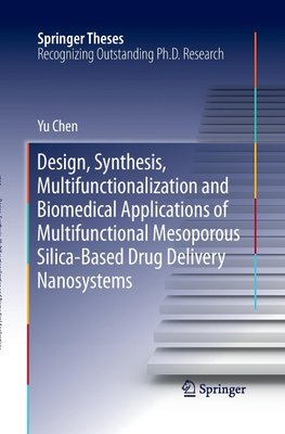 Design, Synthesis, Multifunctionalization and Biomedical Applications of Multifunctional Mesoporous Silica-Based Drug Delivery Nanosystems