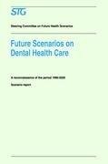 Future Scenarios on Dental Health Care