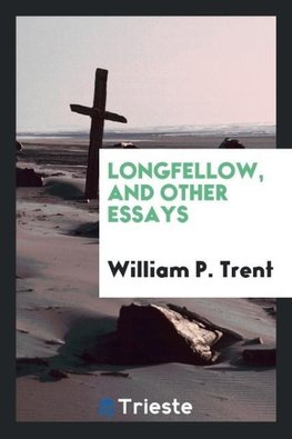 Longfellow, and other essays