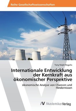 Internationale Entwicklung der Kernkraft aus ökonomischer Perspektive