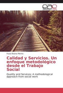 Calidad y Servicios. Un enfoque metodológico desde el Trabajo Social