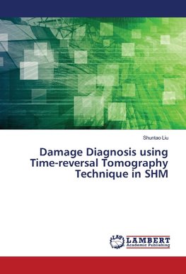 Damage Diagnosis using Time-reversal Tomography Technique in SHM