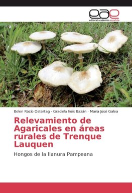 Relevamiento de Agaricales en áreas rurales de Trenque Lauquen