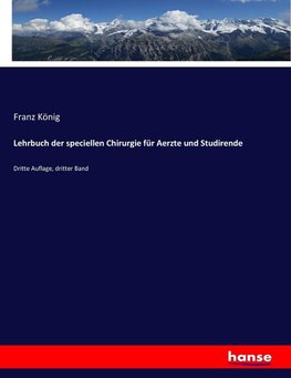 Lehrbuch der speciellen Chirurgie für Aerzte und Studirende