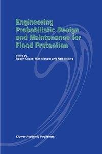 Engineering Probabilistic Design and Maintenance for Flood Protection