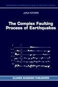 The Complex Faulting Process of Earthquakes