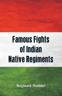 Famous Fights of Indian Native Regiments