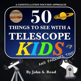 Read, J: 50 Things To See With A Telescope - Kids