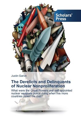 The Derelicts and Delinquents of Nuclear Nonproliferation