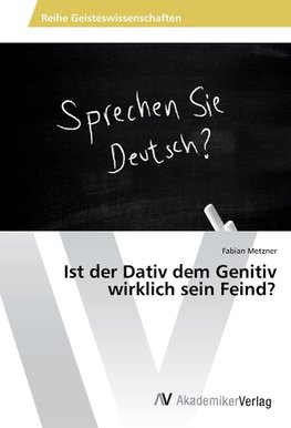 Ist der Dativ dem Genitiv wirklich sein Feind?