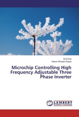 Microchip Controlling High Frequency Adjustable Three Phase Inverter
