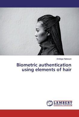 Biometric authentication using elements of hair