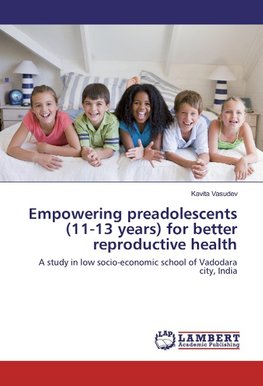 Empowering preadolescents (11-13 years) for better reproductive health