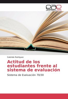 Actitud de los estudiantes frente al sistema de evaluación