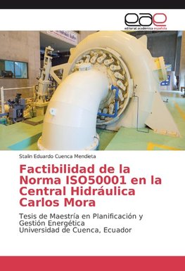 Factibilidad de la Norma ISO50001 en la Central Hidráulica Carlos Mora