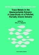 Trace Metals in the Westerschelde Estuary: A Case-Study of a Polluted, Partially Anoxic Estuary