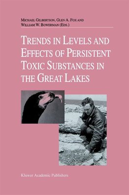 Trends in Levels and Effects of Persistent Toxic Substances in the Great Lakes