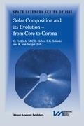 Solar Composition and its Evolution - from Core to Corona