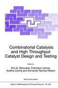 Combinatorial Catalysis and High Throughput Catalyst Design and Testing