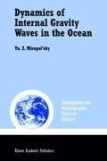 Dynamics of Internal Gravity Waves in the Ocean