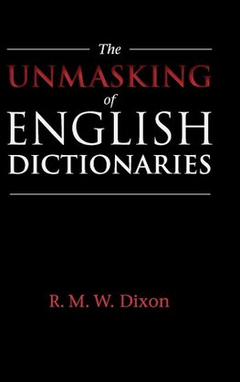 Dixon, R: The Unmasking of English Dictionaries