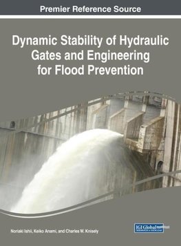 Dynamic Stability of Hydraulic Gates and Engineering for Flood Prevention