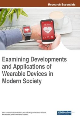 Examining Developments and Applications of Wearable Devices in Modern Society