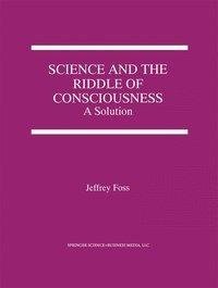 Science and the Riddle of Consciousness