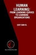 HUMAN LEARNING: From Learning Curves to Learning Organizations