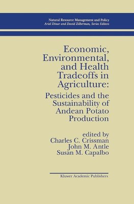 Economic, Environmental, and Health Tradeoffs in Agriculture: Pesticides and the Sustainability of Andean Potato Production