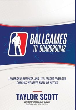 BALLGAMES TO BOARDROOMS