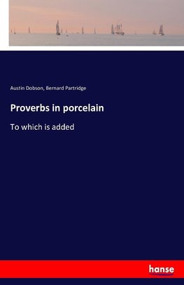 Proverbs in porcelain