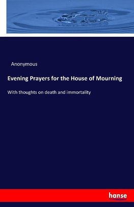 Evening Prayers for the House of Mourning