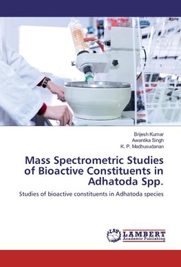 Mass Spectrometric Studies of Bioactive Constituents in Adhatoda Spp.