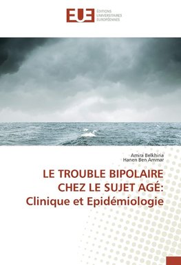 LE TROUBLE BIPOLAIRE CHEZ LE SUJET AGÉ: Clinique et Epidémiologie