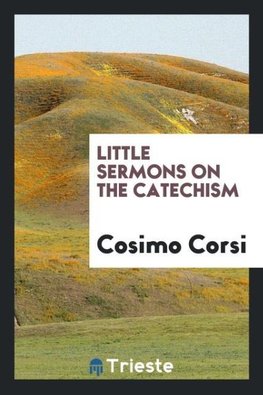 Little sermons on the catechism