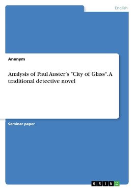 Analysis of Paul Auster's "City of Glass". A traditional detective novel